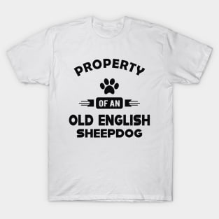 Old English Sheepdog - Property of an old english sheepdog T-Shirt